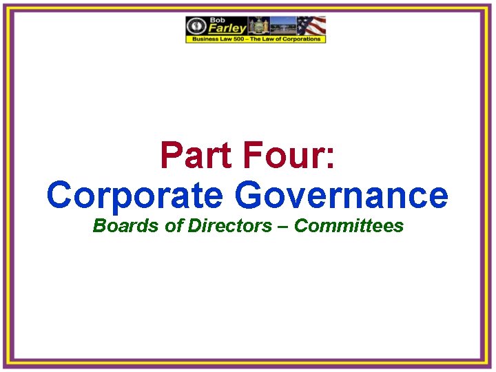 Part Four: Corporate Governance Boards of Directors – Committees 