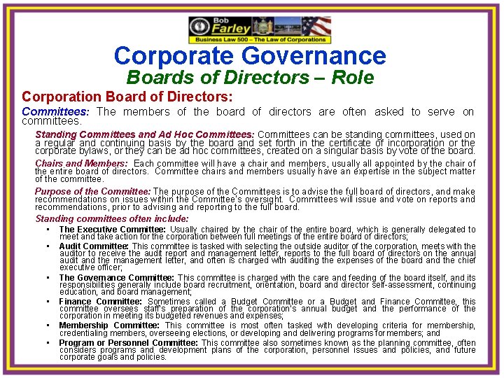 Corporate Governance Boards of Directors – Role Corporation Board of Directors: Committees: The members