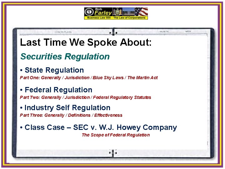 Last Time We Spoke About: Securities Regulation • State Regulation Part One: Generally /