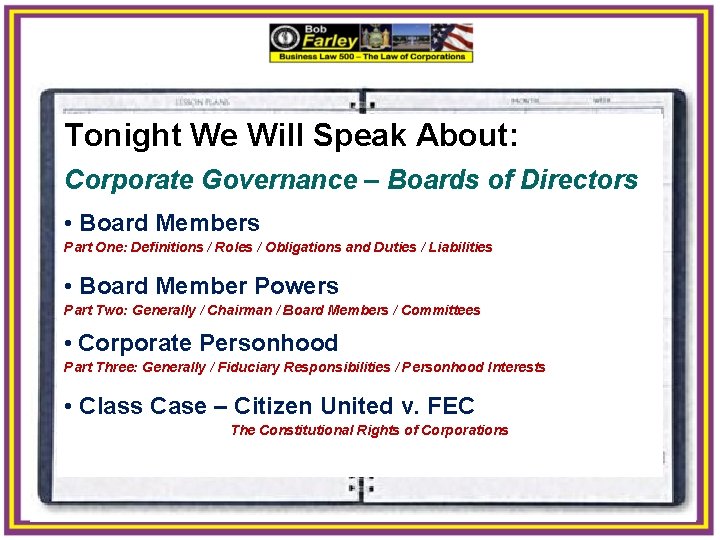 Tonight We Will Speak About: Corporate Governance – Boards of Directors • Board Members