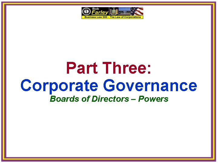 Part Three: Corporate Governance Boards of Directors – Powers 
