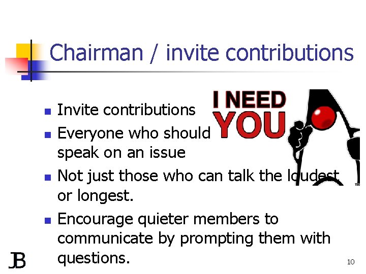 Chairman / invite contributions n n Invite contributions Everyone who should speak on an