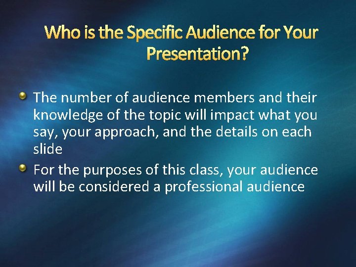 Who is the Specific Audience for Your Presentation? The number of audience members and