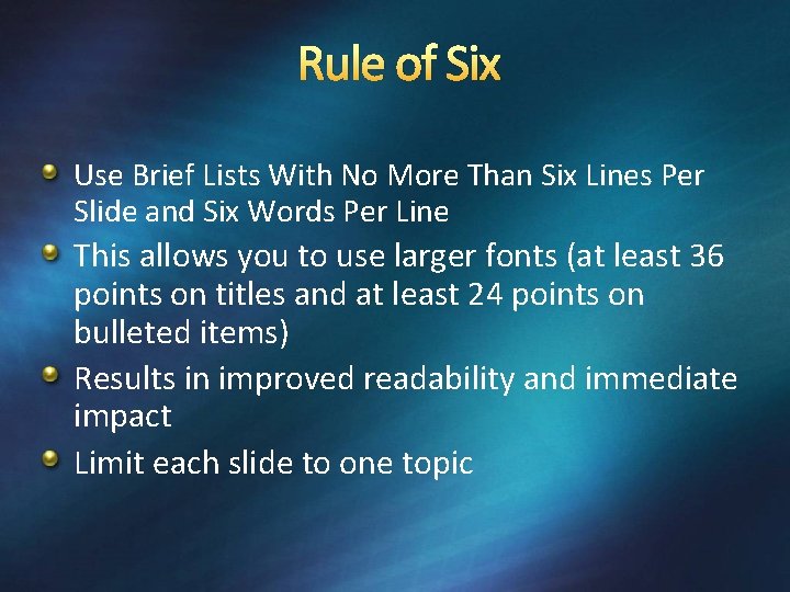 Rule of Six Use Brief Lists With No More Than Six Lines Per Slide