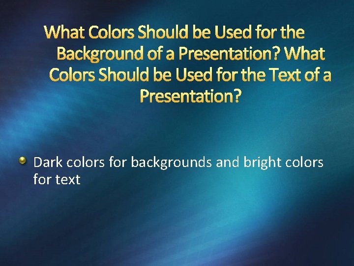 What Colors Should be Used for the Background of a Presentation? What Colors Should