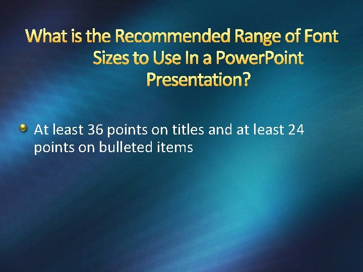 What is the Recommended Range of Font Sizes to Use In a Power. Point