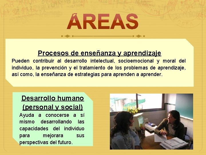 Procesos de enseñanza y aprendizaje Pueden contribuir al desarrollo intelectual, socioemocional y moral del