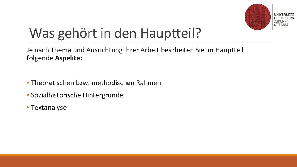 Was gehört in den Hauptteil? Je nach Thema und Ausrichtung Ihrer Arbeit bearbeiten Sie