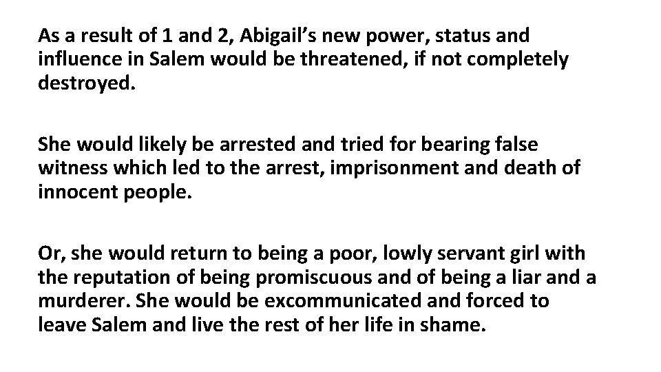 As a result of 1 and 2, Abigail’s new power, status and influence in As a result of 1 and 2, Abigail’s new power, status and influence in