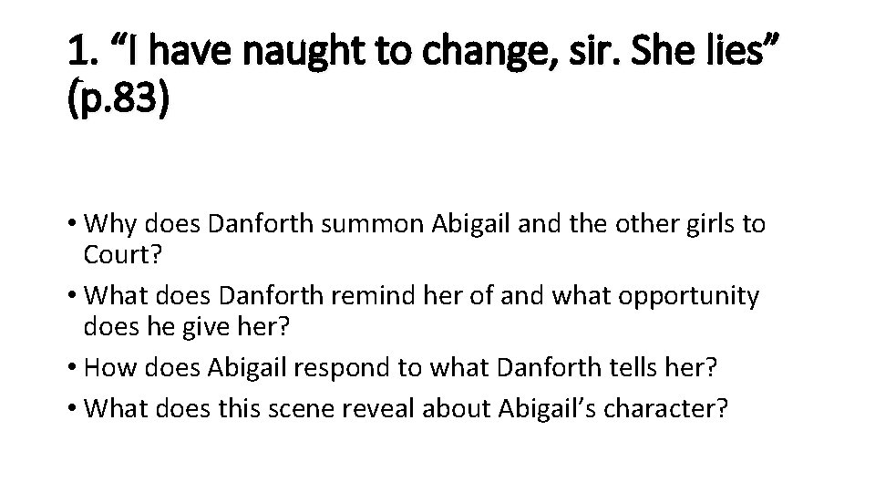 1. “I have naught to change, sir. She lies” (p. 83) • Why does 1. “I have naught to change, sir. She lies” (p. 83) • Why does