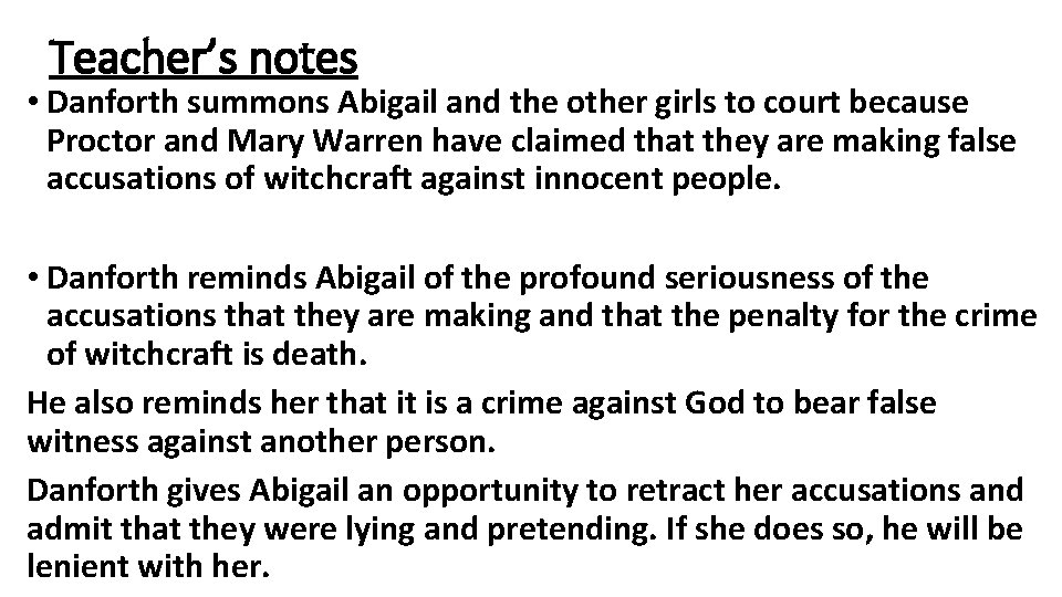 Teacher’s notes • Danforth summons Abigail and the other girls to court because Proctor Teacher’s notes • Danforth summons Abigail and the other girls to court because Proctor