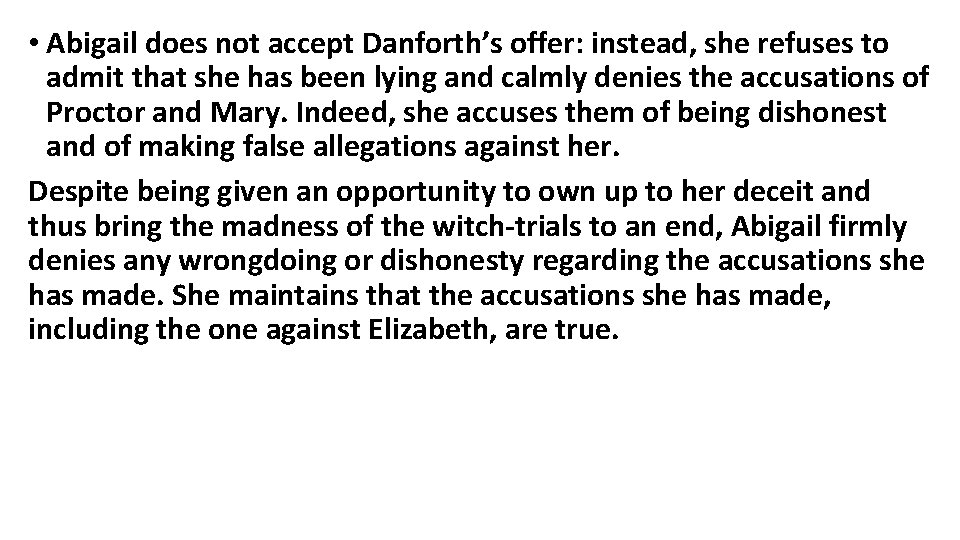 • Abigail does not accept Danforth’s offer: instead, she refuses to admit that • Abigail does not accept Danforth’s offer: instead, she refuses to admit that