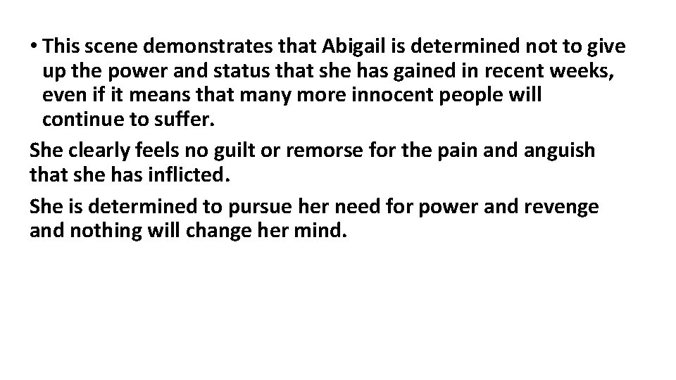 • This scene demonstrates that Abigail is determined not to give up the • This scene demonstrates that Abigail is determined not to give up the
