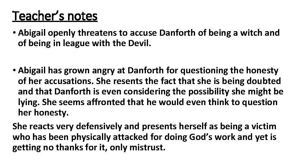 Teacher’s notes • Abigail openly threatens to accuse Danforth of being a witch and Teacher’s notes • Abigail openly threatens to accuse Danforth of being a witch and