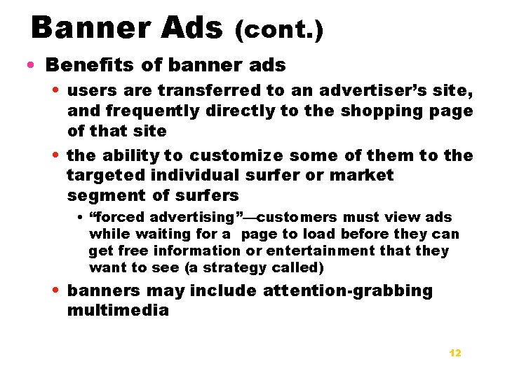 Banner Ads (cont. ) • Benefits of banner ads • users are transferred to
