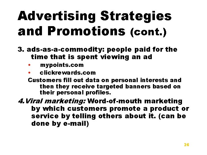 Advertising Strategies and Promotions (cont. ) 3. ads-as-a-commodity: people paid for the time that