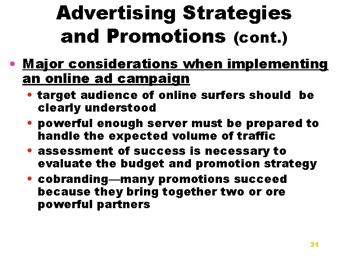 Advertising Strategies and Promotions (cont. ) • Major considerations when implementing an online ad