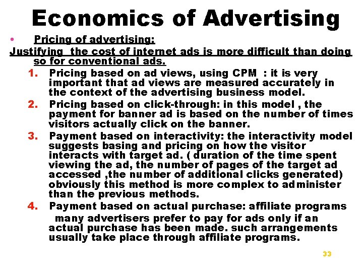 Economics of Advertising • Pricing of advertising: Justifying the cost of internet ads is