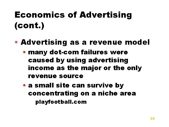 Economics of Advertising (cont. ) • Advertising as a revenue model • many dot-com