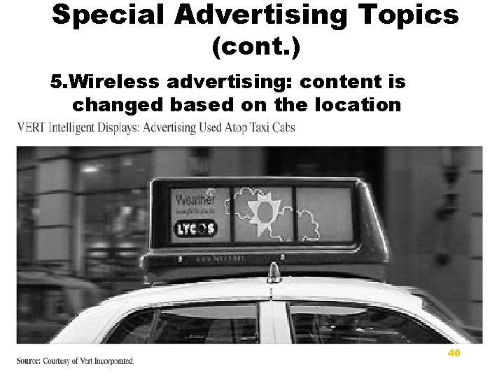 Special Advertising Topics (cont. ) 5. Wireless advertising: content is changed based on the