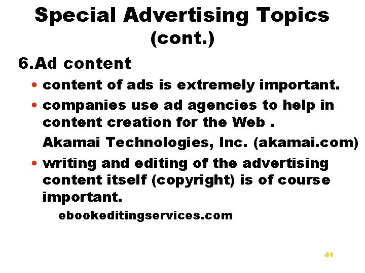 Special Advertising Topics (cont. ) 6. Ad content • content of ads is extremely