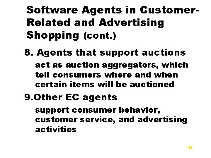 Software Agents in Customer. Related and Advertising Shopping (cont. ) 8. Agents that support