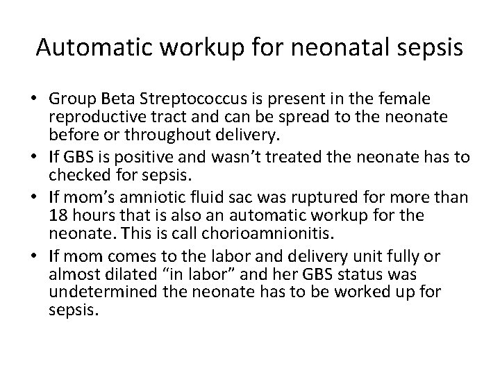Automatic workup for neonatal sepsis • Group Beta Streptococcus is present in the female