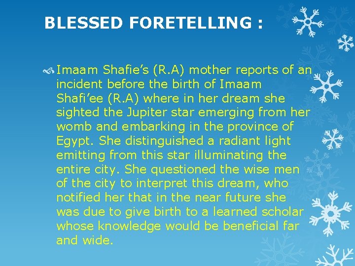BLESSED FORETELLING : Imaam Shafie’s (R. A) mother reports of an incident before the