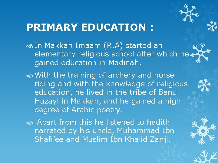 PRIMARY EDUCATION : In Makkah Imaam (R. A) started an elementary religious school after