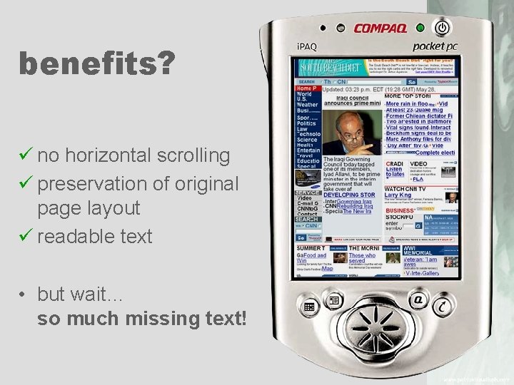 benefits? ü no horizontal scrolling ü preservation of original page layout ü readable text