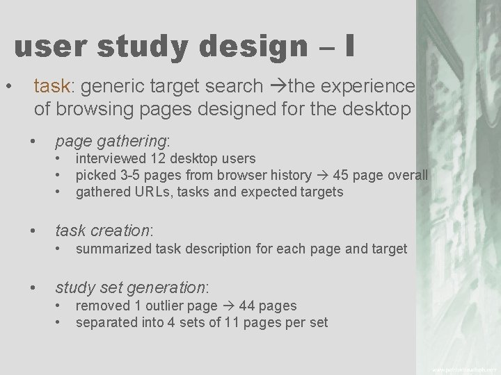 user study design – I • task: generic target search the experience of browsing