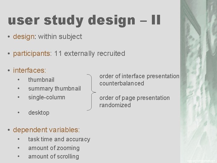 user study design – II • design: within subject • participants: 11 externally recruited