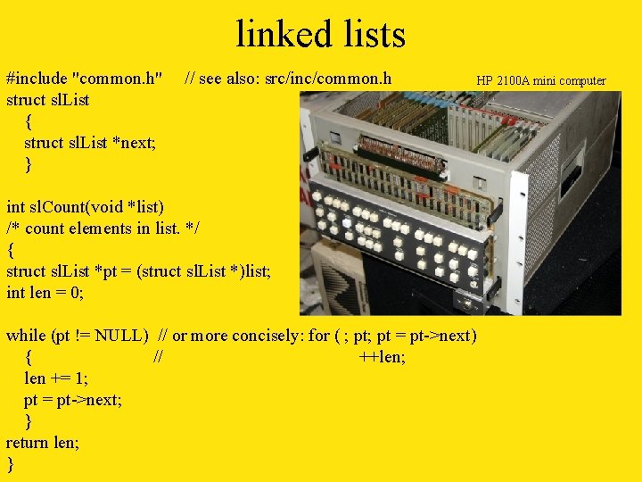 linked lists #include "common. h" struct sl. List { struct sl. List *next; }