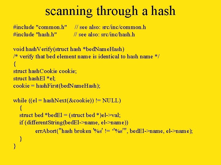 scanning through a hash #include "common. h" #include "hash. h" // see also: src/inc/common.