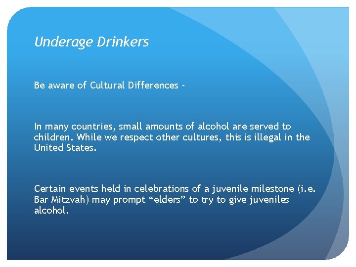 Underage Drinkers Be aware of Cultural Differences - In many countries, small amounts of