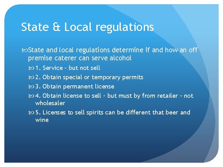 State & Local regulations State and local regulations determine if and how an off