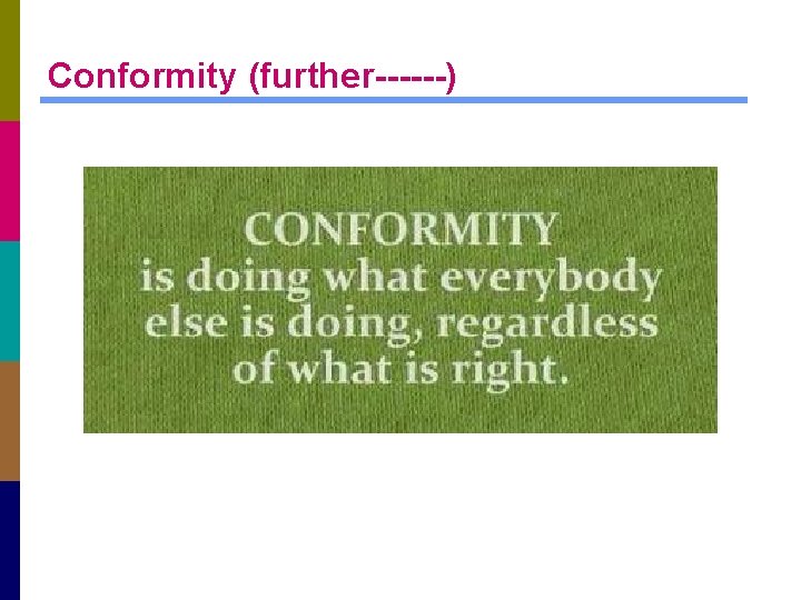 Conformity (further------) 