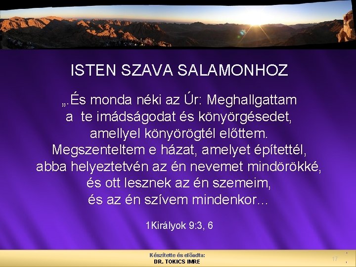 ISTEN SZAVA SALAMONHOZ „. És monda néki az Úr: Meghallgattam a te imádságodat és