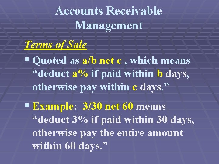 Accounts Receivable Management Terms of Sale § Quoted as a/b net c , which