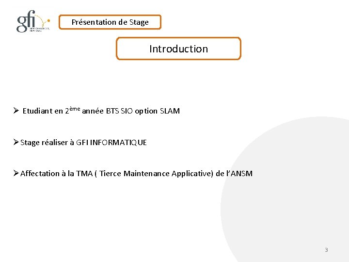 Présentation de Stage Introduction Ø Etudiant en 2ème année BTS SIO option SLAM ØStage