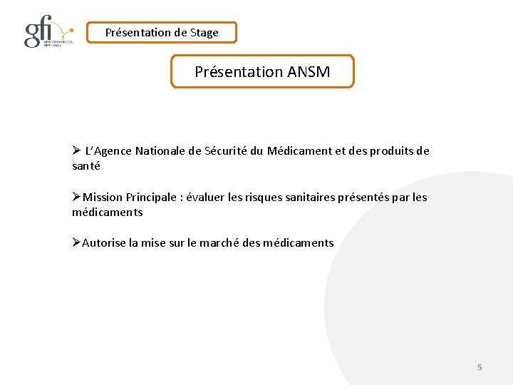 Présentation de Stage Présentation ANSM Ø L’Agence Nationale de Sécurité du Médicament et des