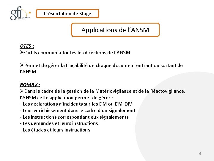 Présentation de Stage Applications de l’ANSM OTES : ØOutils commun a toutes les directions