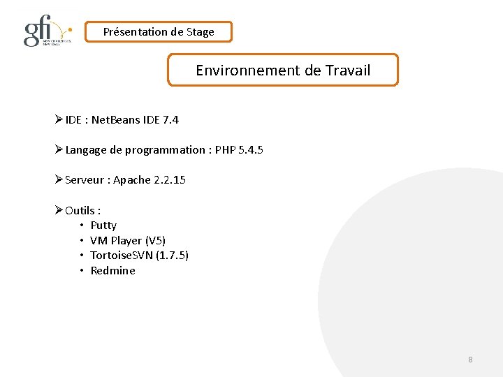 Présentation de Stage Environnement de Travail ØIDE : Net. Beans IDE 7. 4 ØLangage