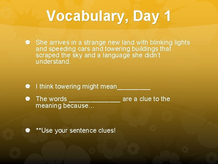 Vocabulary, Day 1 She arrives in a strange new land with blinking lights and
