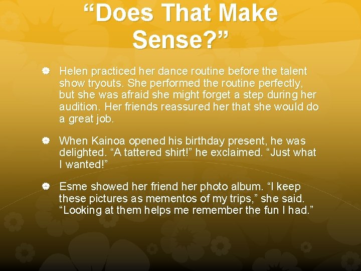“Does That Make Sense? ” Helen practiced her dance routine before the talent show