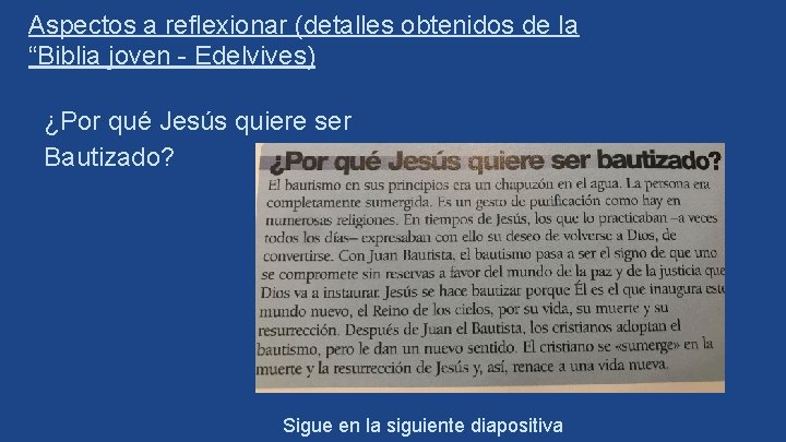 Aspectos a reflexionar (detalles obtenidos de la “Biblia joven - Edelvives) ¿Por qué Jesús