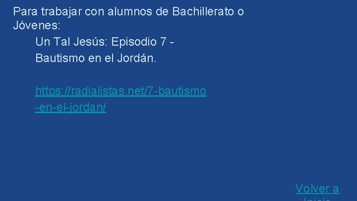 Para trabajar con alumnos de Bachillerato o Jóvenes: Un Tal Jesús: Episodio 7 Bautismo