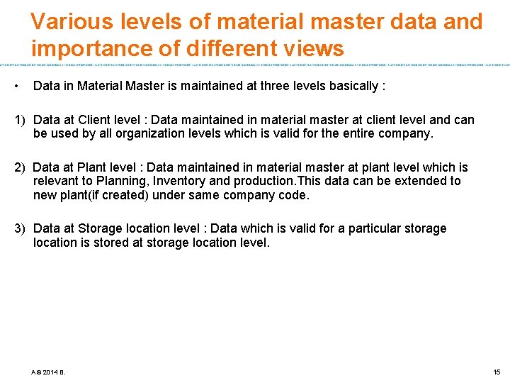 Various levels of material master data and importance of different views • Data in