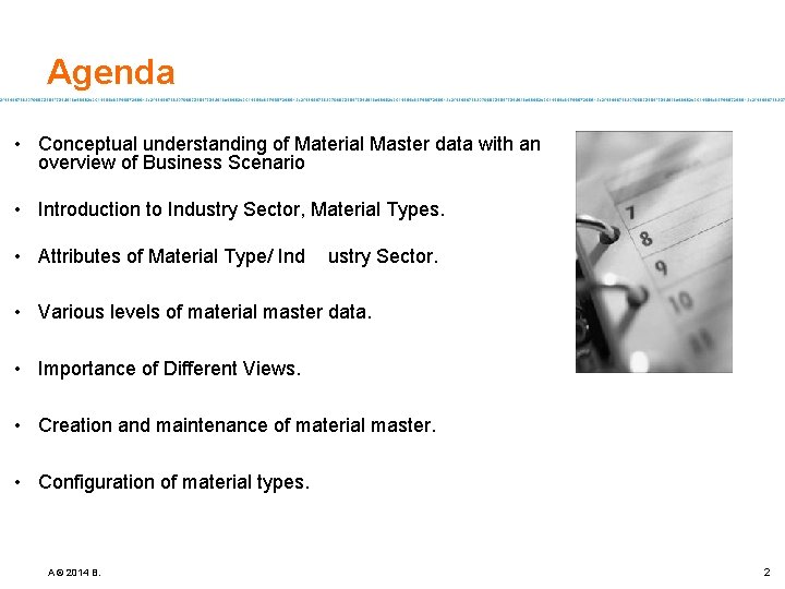 Agenda • Conceptual understanding of Material Master data with an overview of Business Scenario