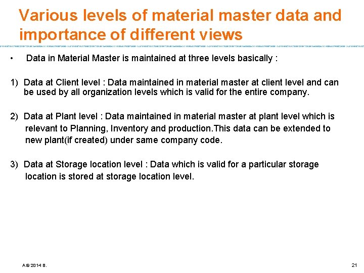 Various levels of material master data and importance of different views • Data in